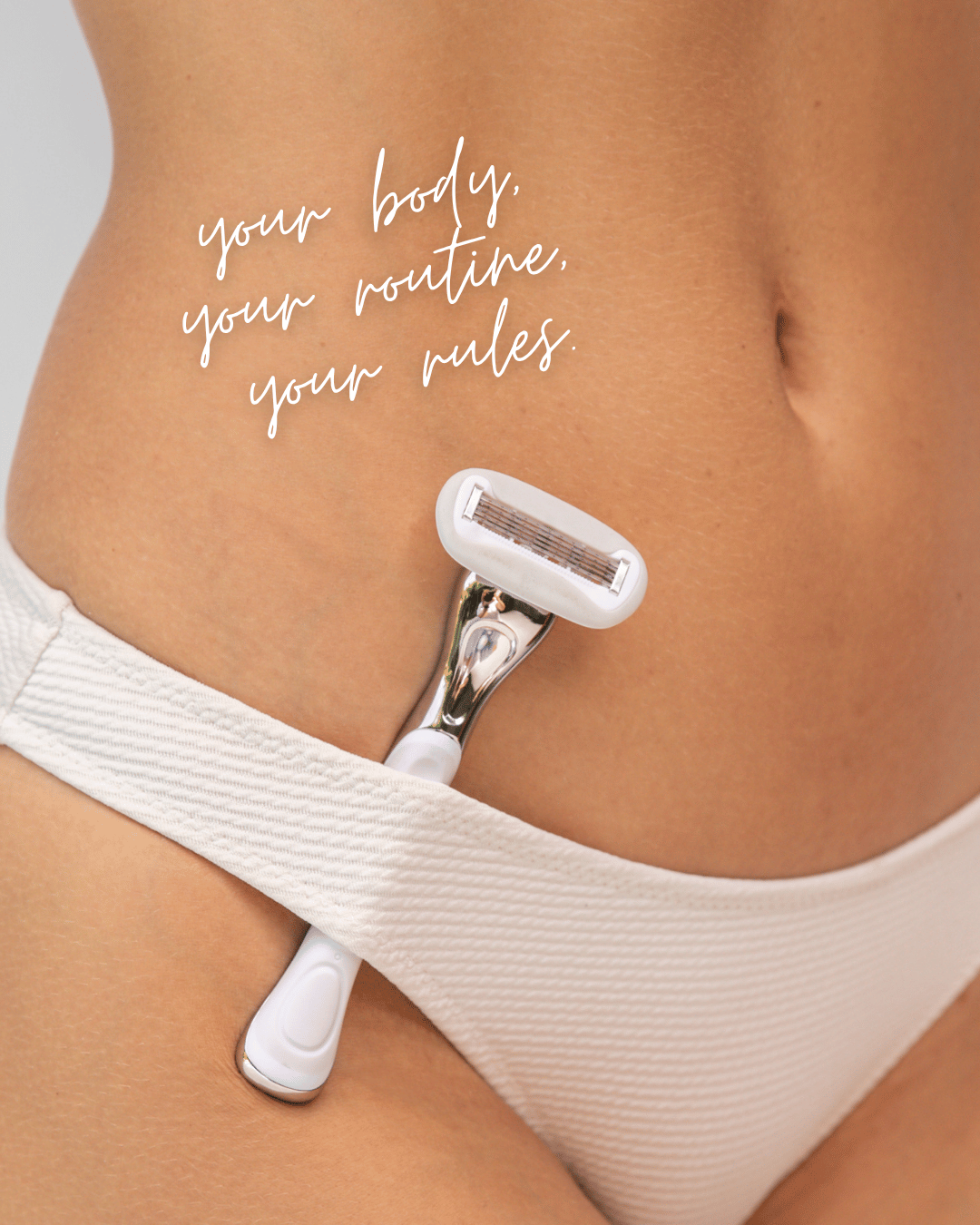 Sensitive skin razor Australia on a women's bikini line with text 'your body, your routine, your rules' on a light background
