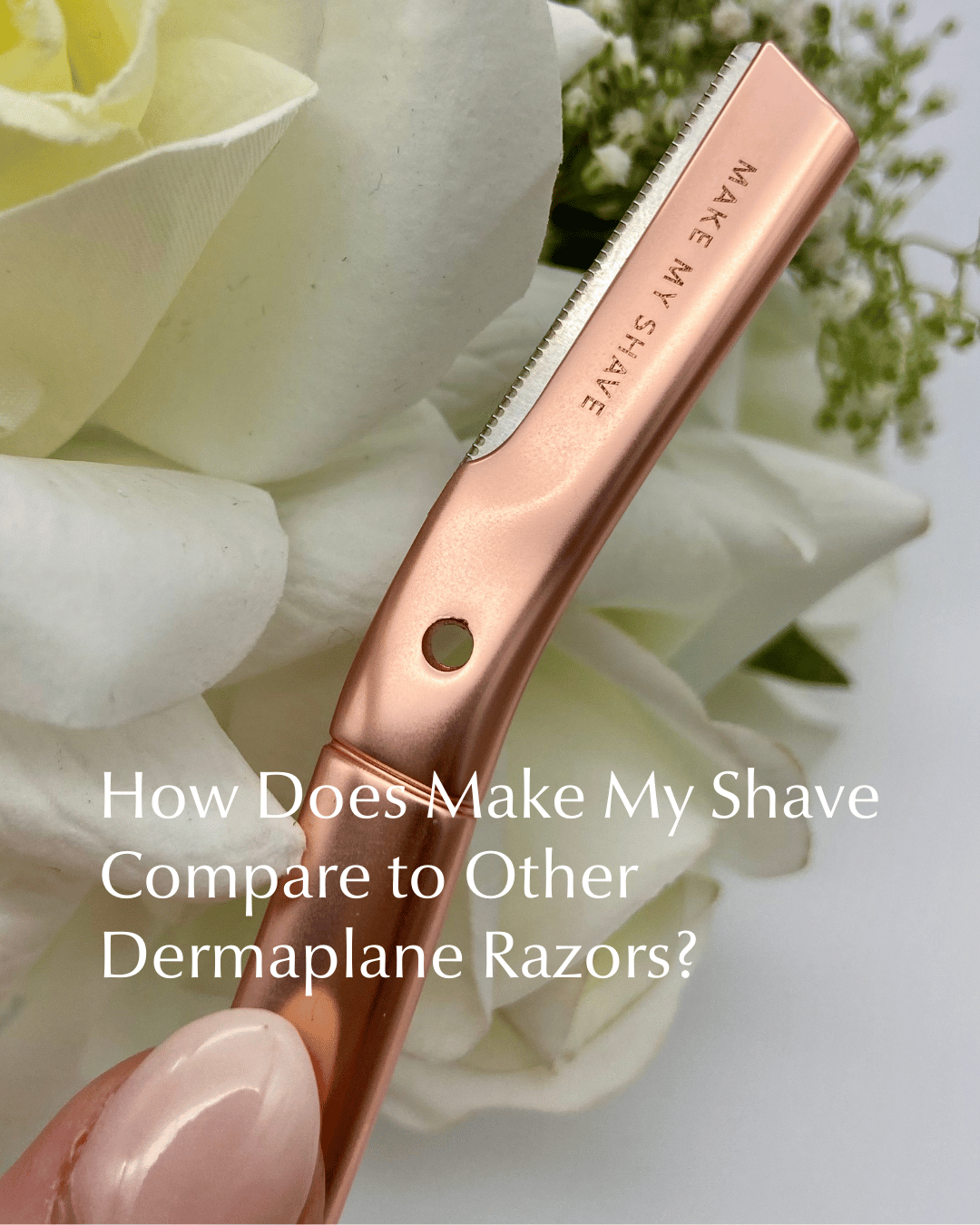 How Does Make My Shave Compare to Other Dermaplane Razors?